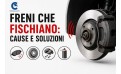 Freni che Fischiano: Cause, Rimedi e Come Risolvere il Problema