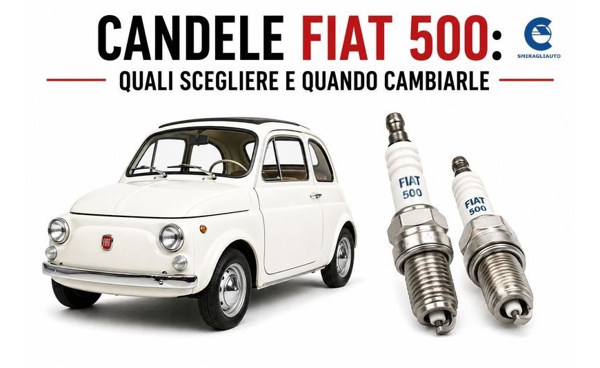 Candele Fiat 500: Quali Scegliere e Quando Cambiarle