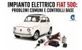 Impianto Elettrico Fiat 500: Problemi Comuni e Controlli Base
