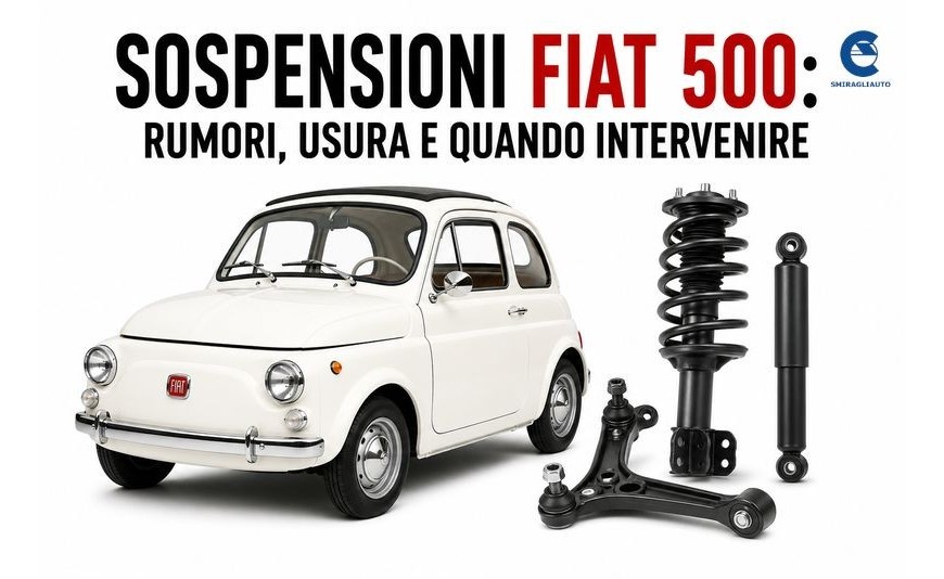 Sospensioni Fiat 500: Rumori, Usura e Quando Intervenire